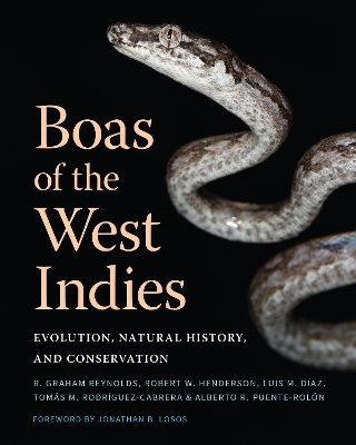 Boas of the West Indies: Evolution, Natural History, and Conservation book