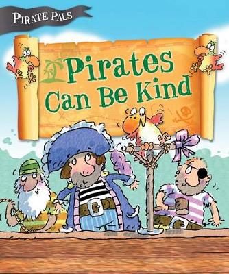 Pirates Can be Kind (Pirate Pals Series) by Tom Easton