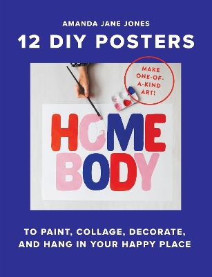 Homebody: 12 DIY Posters to Decorate Your Happy Place book