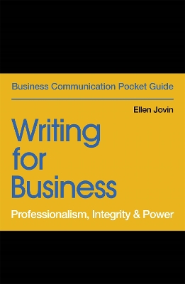 Writing for Business: Professionalism, Integrity & Power book