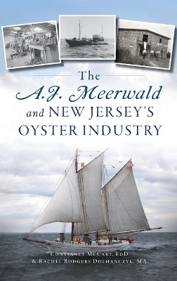 A.J. Meerwald and New Jersey's Oyster Industry book