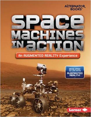 Space Machines in Action (An Augmented Reality Experience) by Rebecca E. Hirsch
