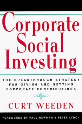 Corporate Social Investing: New Strategies for Giving and Getting Corporate Contributions book