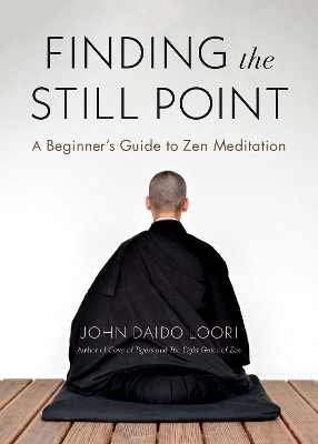Finding the Still Point: A Beginner's Guide to Zen Meditation book