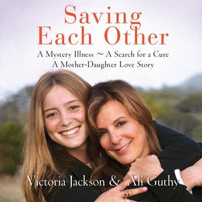 Saving Each Other: A Mother-Daughter Love Story by Victoria Jackson