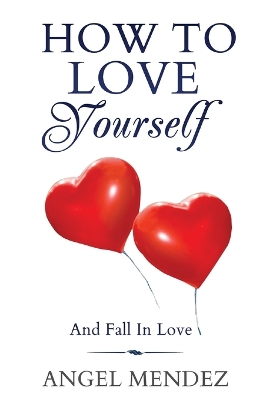 How to Love Yourself and Fall in Love book