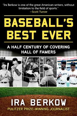 Baseball's Best Ever: A Half Century of Covering Hall of Famers book