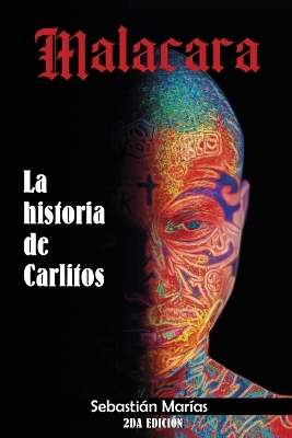 Malacara: La historia de Carlitos: la historia de Carlitos book