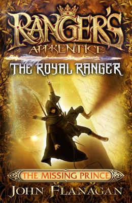 Ranger's Apprentice The Royal Ranger 4 by John Flanagan