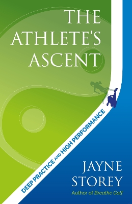 The Athlete’s Ascent: Deep practice and high performance book