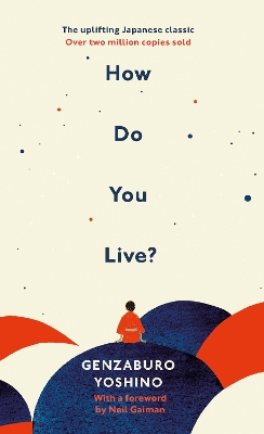 How Do You Live?: The inspiration for The Boy and the Heron, the major new Hayao Miyazaki/Studio Ghibli film book