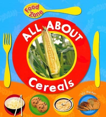 All About Cereals by Vic Parker