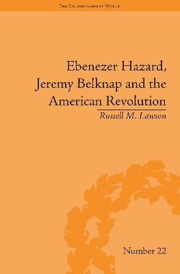 Ebenezer Hazard, Jeremy Belknap and the American Revolution by Russell M Lawson