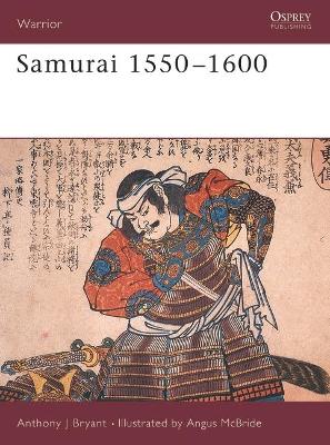 Samurai 1550–1600 by Anthony J Bryant