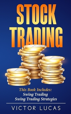 Stock Trading: This book includes: Swing Trading, Swing Trading Strategies book