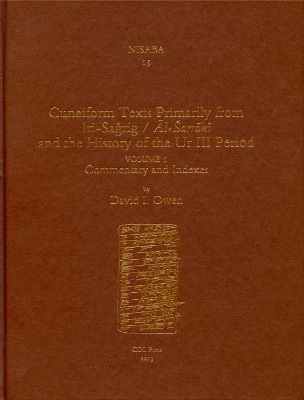 Cuneiform Texts Primarily from Iri-Saĝrig/Āl-Šarrākī and the History of the Ur III Period book