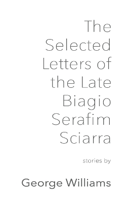 Selected Letters of the Late Biagio Serafim Sciarra book