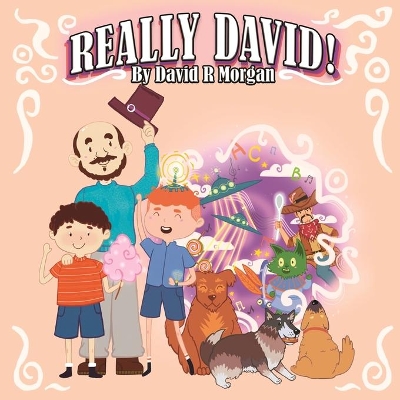 Really David! by David R Morgan