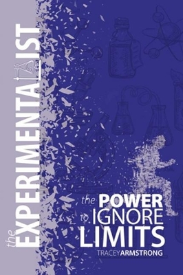 The Experimentalist: The Power to Ignore Limits book