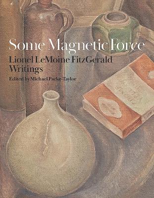 Some Magnetic Force: Lionel LeMoine FitzGerald Writings book