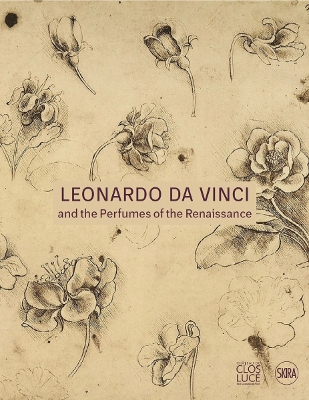 Leonardo da Vinci: and the Perfumes of the Renaissance book