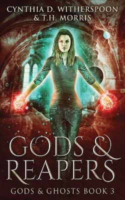 Gods & Reapers by Cynthia D Witherspoon