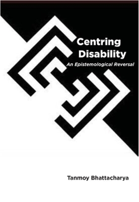 Centring Disability: An Epistemological Reversal book