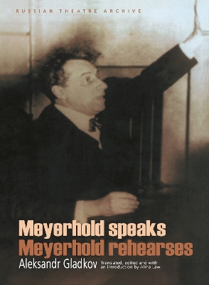 Meyerhold Speaks/Meyerhold Rehearse book