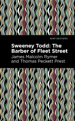 Sweeney Todd: The Barber of Fleet Street by Thomas Peckett Prest