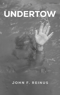 Undertow by John F Reinus