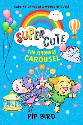 The Kindness Carousel (Super Cute, Book 5) book