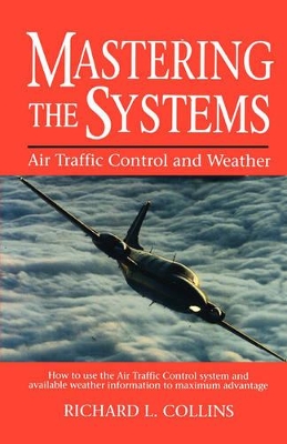 Mastering the Systems: Air Traffic Control and WEA Ther book