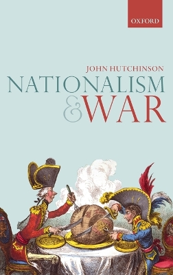Nationalism and War by John Hutchinson