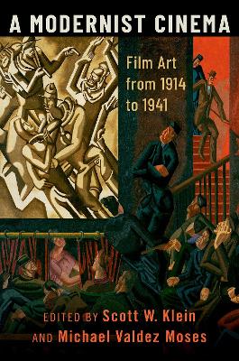 A Modernist Cinema: Film Art from 1914 to 1941 book