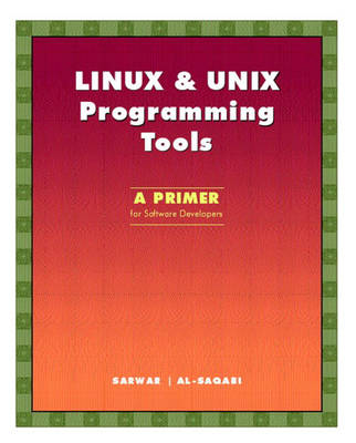 LINUX & UNIX Programming Tools by Syed Mansoor Sarwar