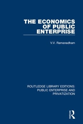 The Economics of Public Enterprise by V. Ramanadham