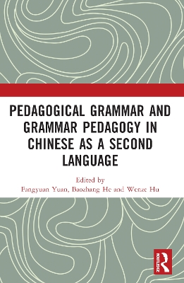 Pedagogical Grammar and Grammar Pedagogy in Chinese as a Second Language book