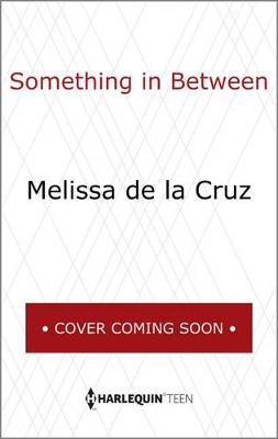 Something in Between by Melissa de la Cruz