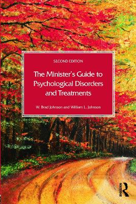 Minister's Guide to Psychological Disorders and Treatments by W. Brad Johnson