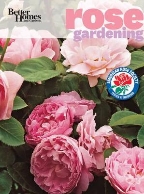 Better Homes & Gardens Rose Gardening book