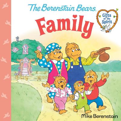 Family: (Berenstain Bears Gifts of the Spirit) by Mike Berenstain