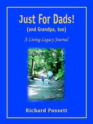 Just For Dads and Grandpa too: A Living-Legacy Journal book