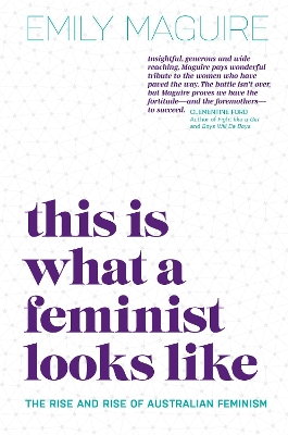 This Is What A Feminist Looks Like: The Rise and Rise of Australian Feminism book