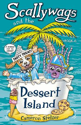Scallywags and the Dessert Island: Scallywags Book 6 book