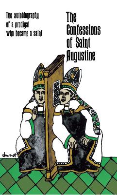 The Confessions of Saint Augustine by Saint Augustine