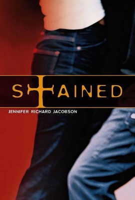 Stained by Jennifer Richard Jacobson