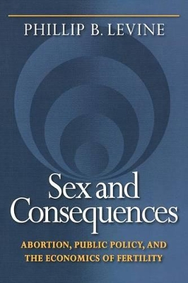 Sex and Consequences by Phillip B. Levine