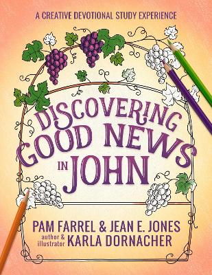 Discovering Good News in John: A Creative Devotional Study Experience book