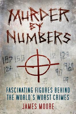 Murder by Numbers by James Moore