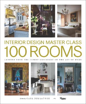 Design Master Class 100 Rooms: Lessons from the Finest Designers on the Art of Home book